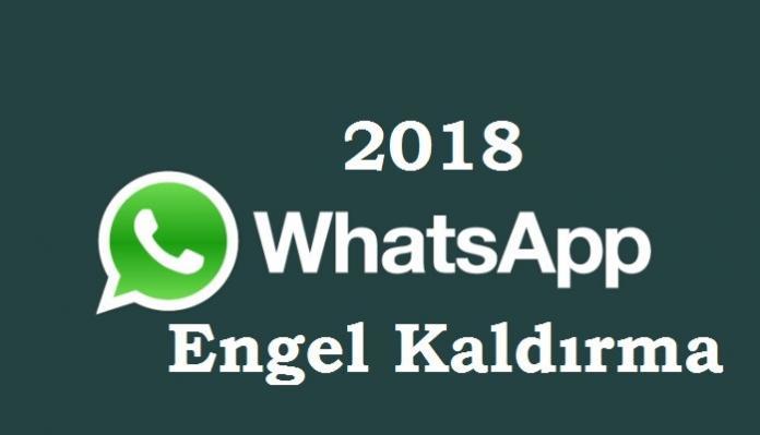 WhatsApp engel kaldirma 2018